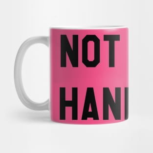 NOT YOUR HANDMAID (BLACK) Mug